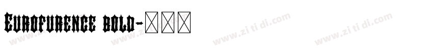 Eurofurence bold字体转换 Eurofurence bold字体转换